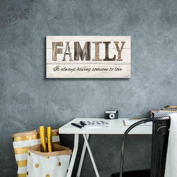 Family is Always Having Someone to Love  by Lori Deiter, Canvas Wall Art Online