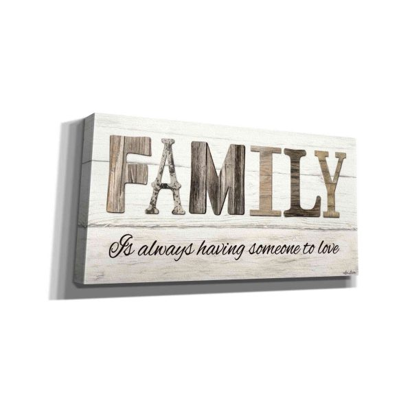 Family is Always Having Someone to Love  by Lori Deiter, Canvas Wall Art Online